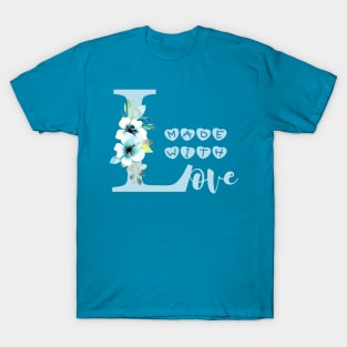 made with love T-Shirt